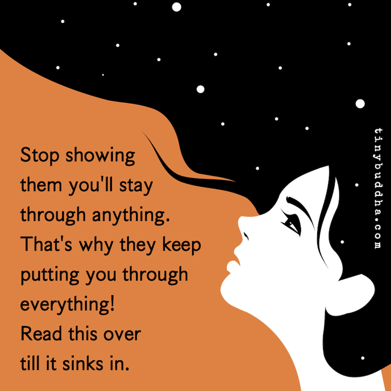 Stop Showing Them You’ll Stay Through Anything