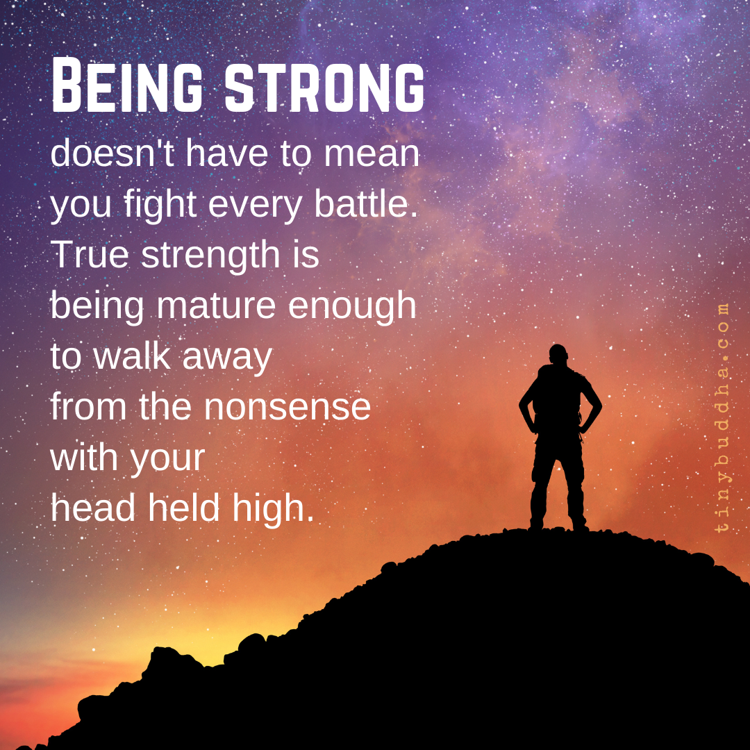 Being Strong Doesn’t Have to Mean You Fight Every Battle