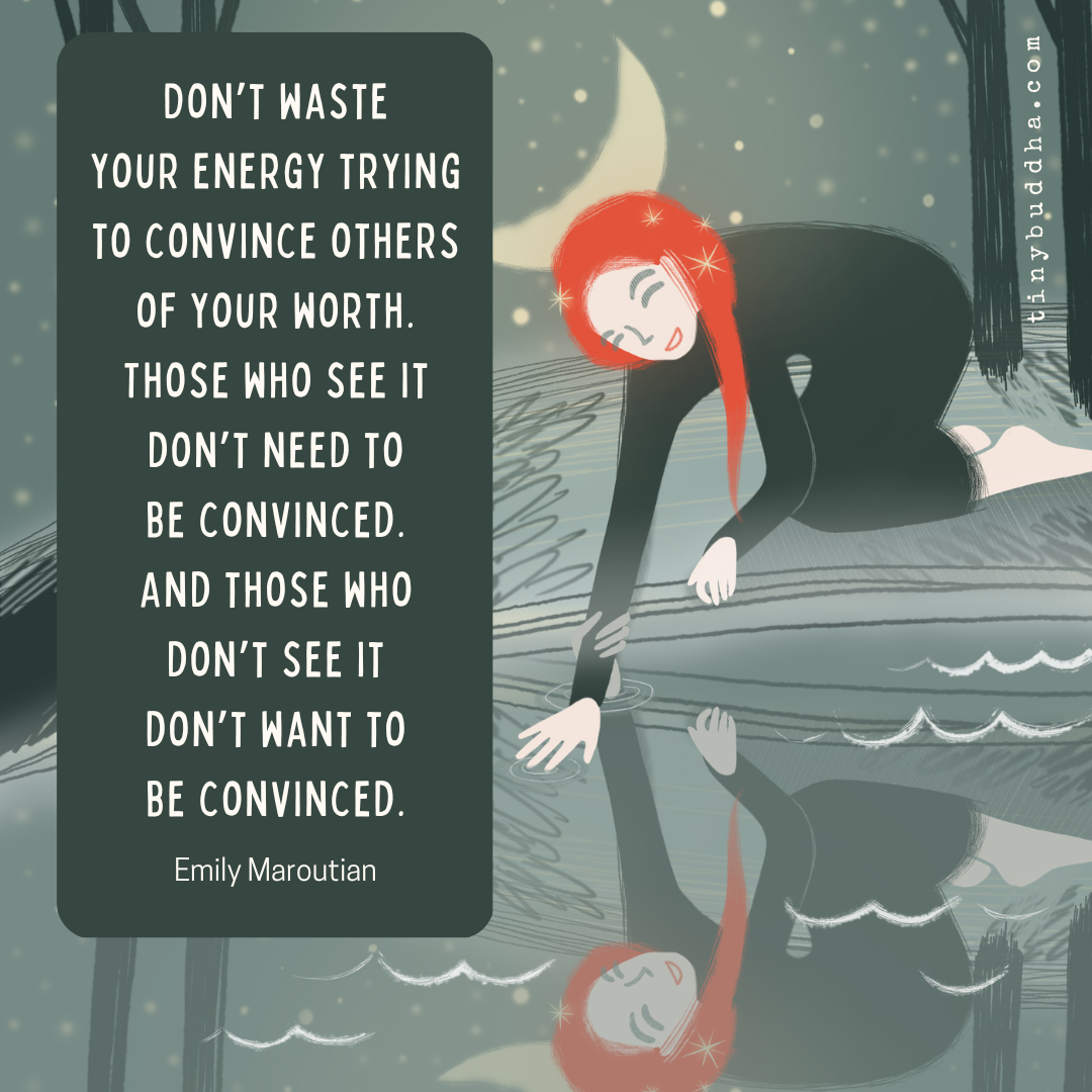 Don’t Waste Your Energy Trying to Convince Others to See Your Worth