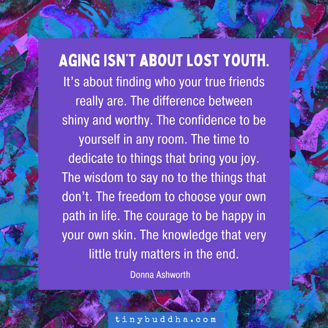 Aging Isn’t About Lost Youth
