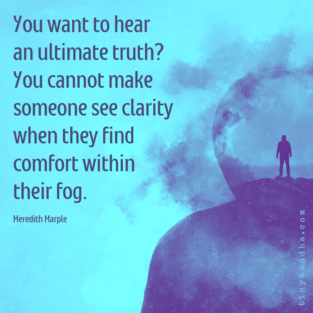 You Cannot Make Someone See Clarity