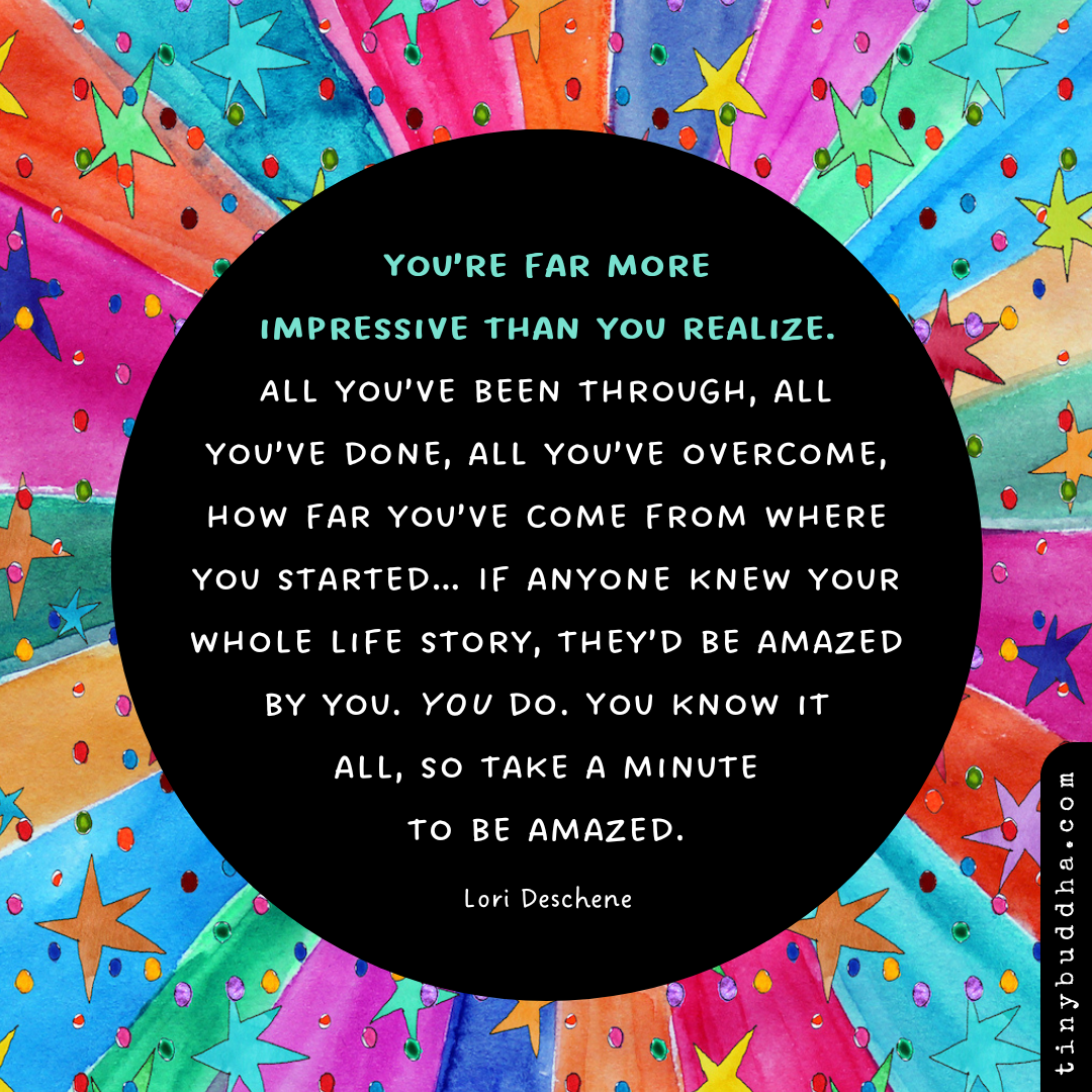 You’re Far More Impressive Than You Realize