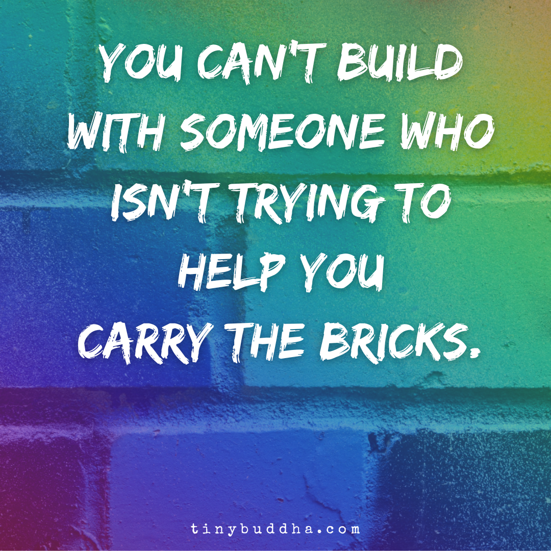 You Can’t Build with Someone…