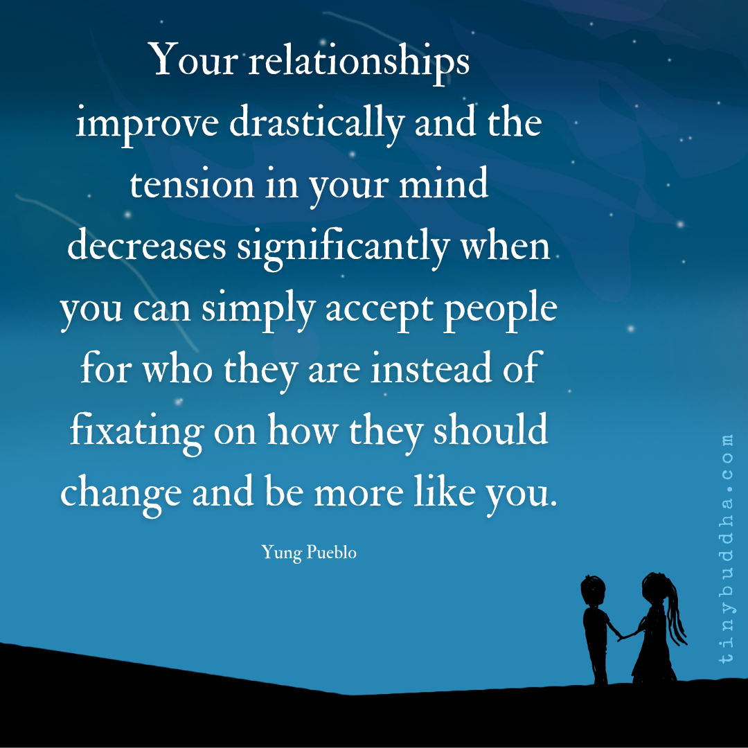 Your Relationships Improve Drastically When…