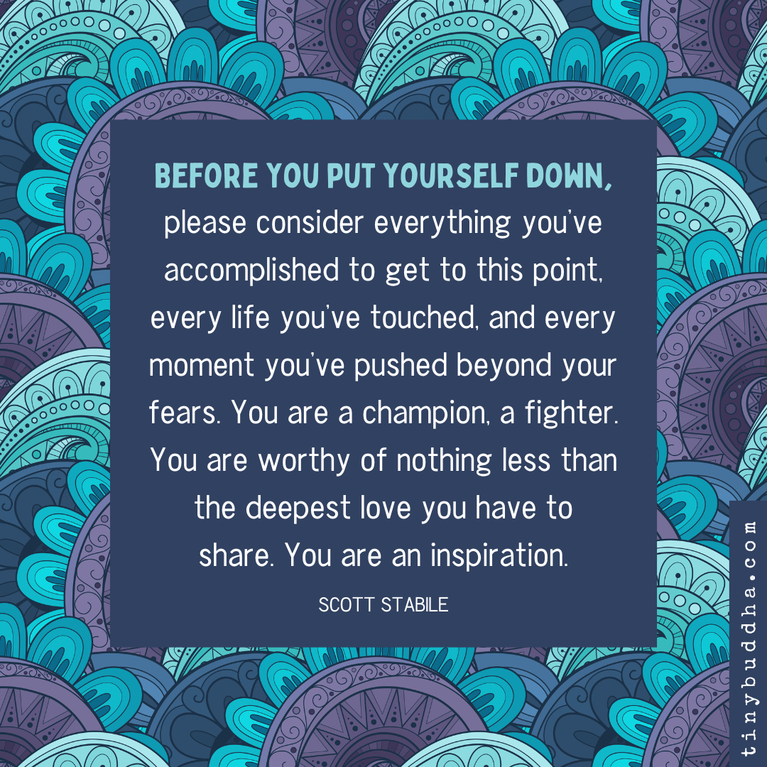 Before You Put Yourself Down