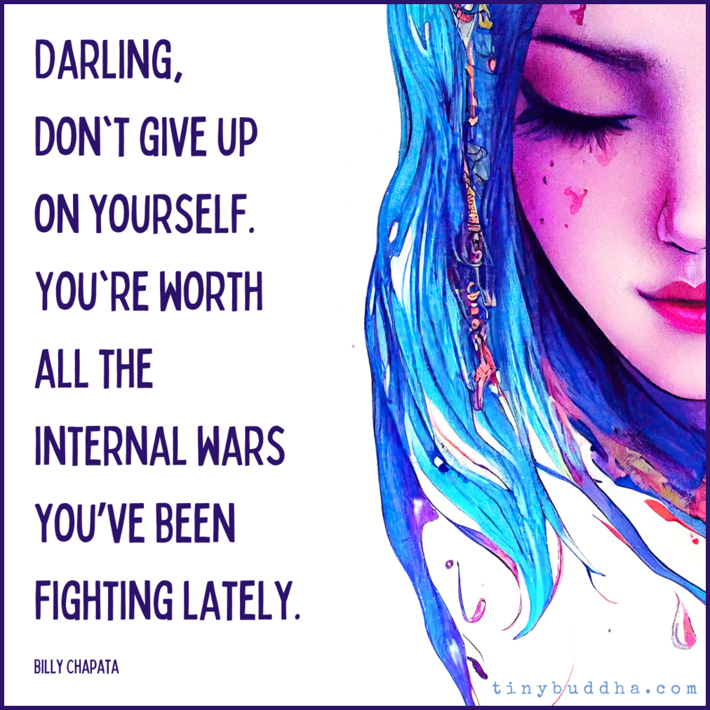 Darling, Don’t Give Up on Yourself