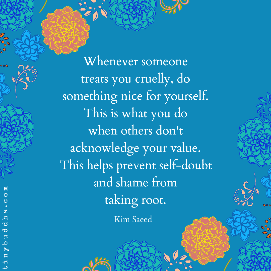 Whenever Someone Treats You Cruelly