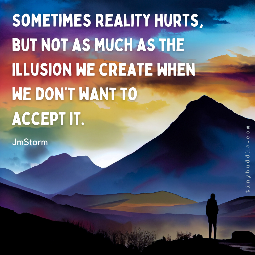 Sometimes Reality Hurts