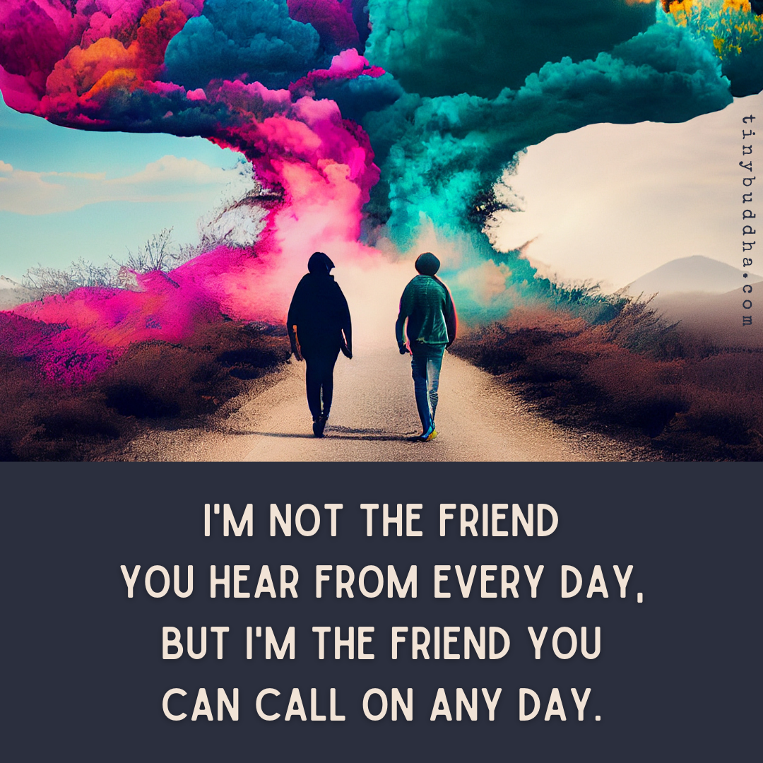 The Friend You Can Call on Any Day