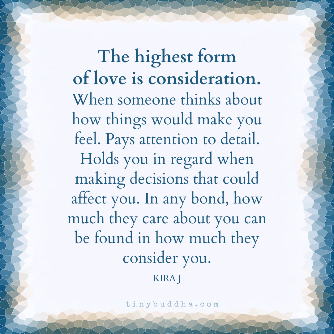 The Highest Form of Love is Consideration