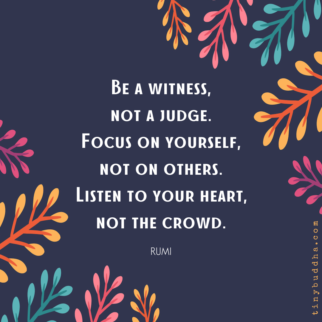 Be a Witness, Not a Judge