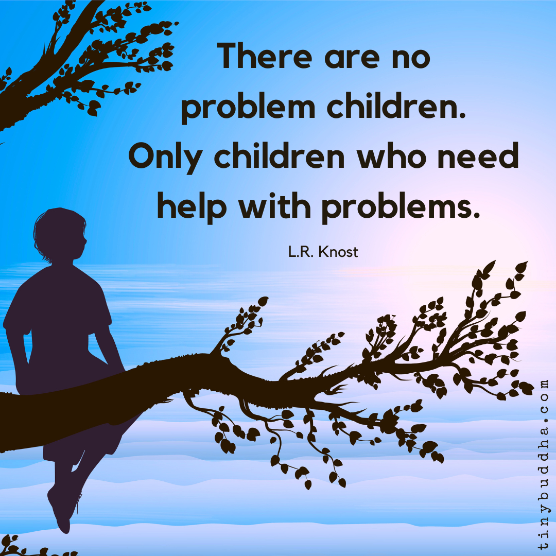 There Are No Problem Children