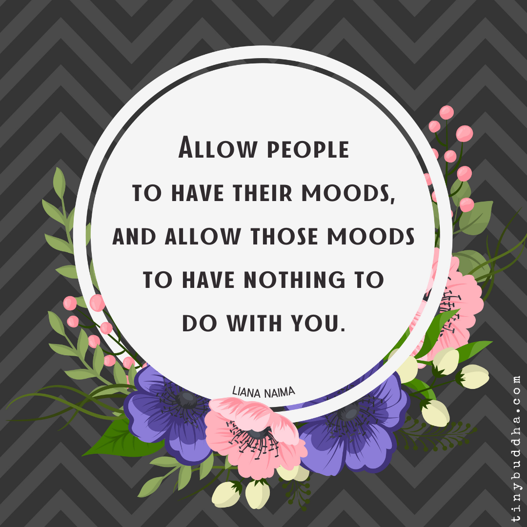 Allow People to Have Their Moods