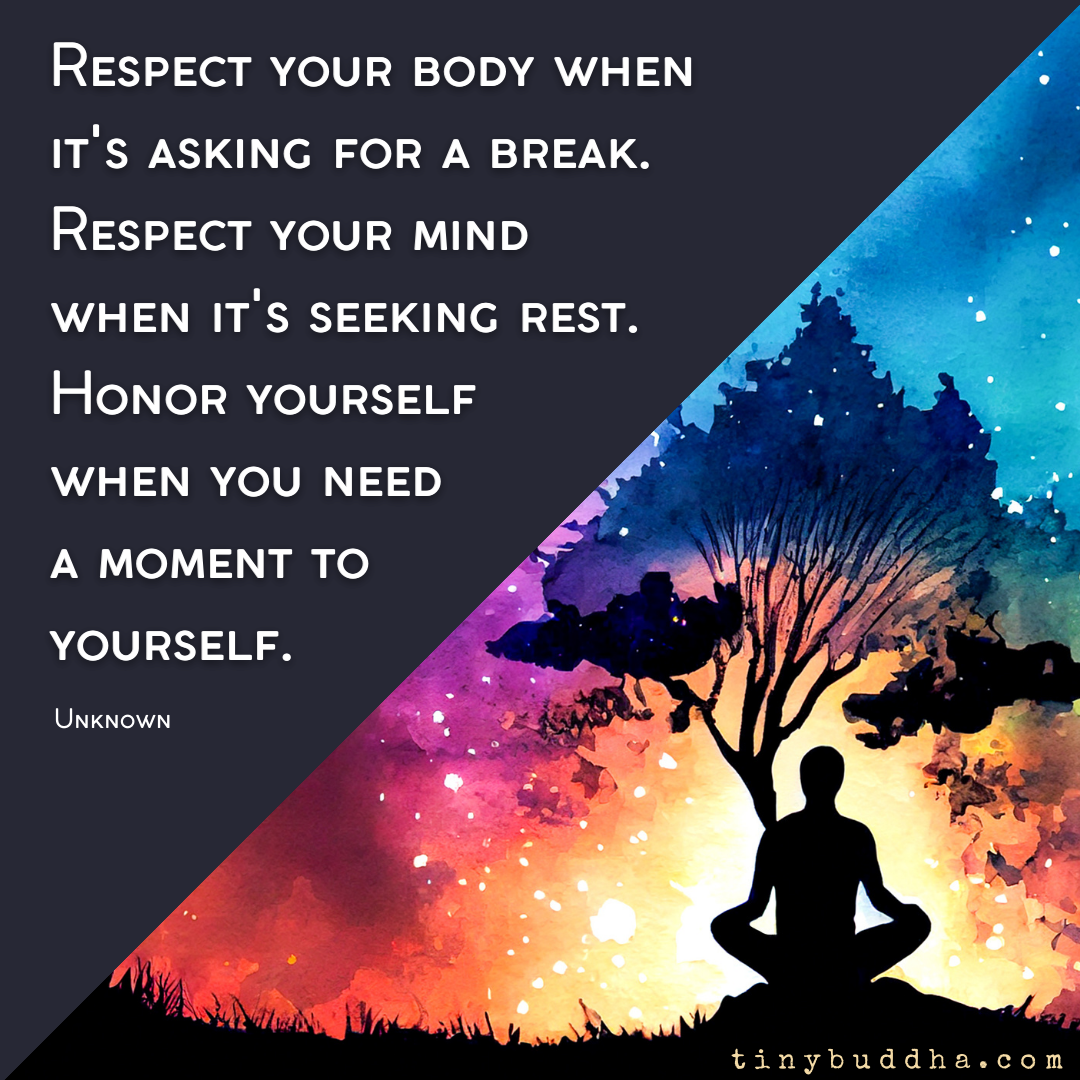 Honor Yourself When You Need a Moment to Yourself
