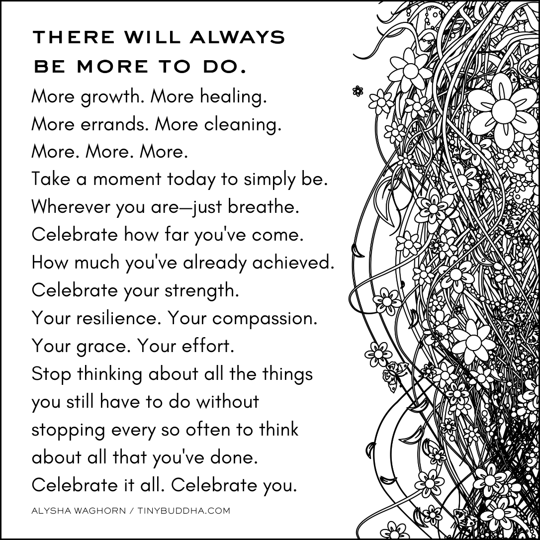 There Will Always Be More to Do