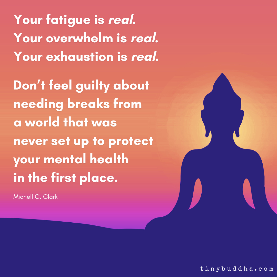 Don’t Feel Guilty About Needing Breaks