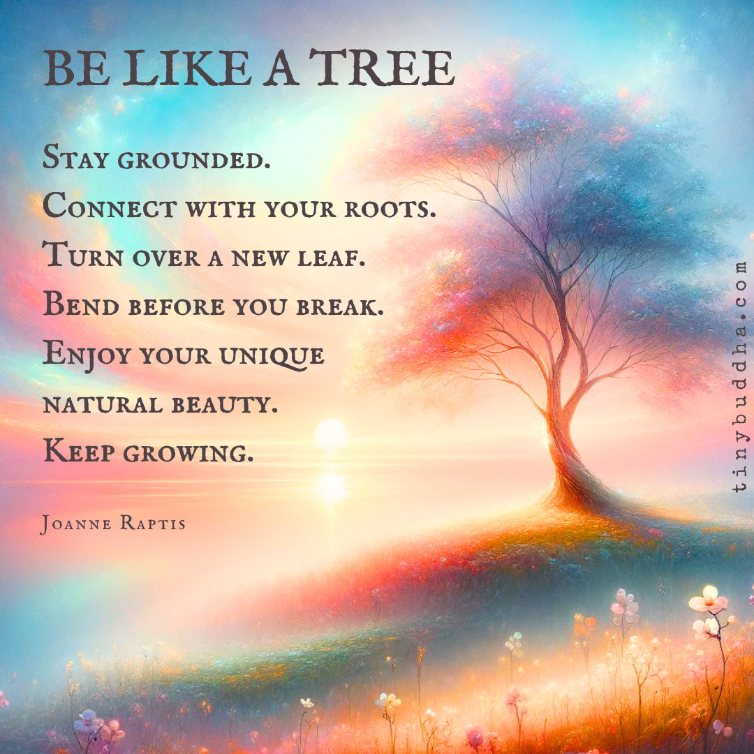 Be Like a Tree