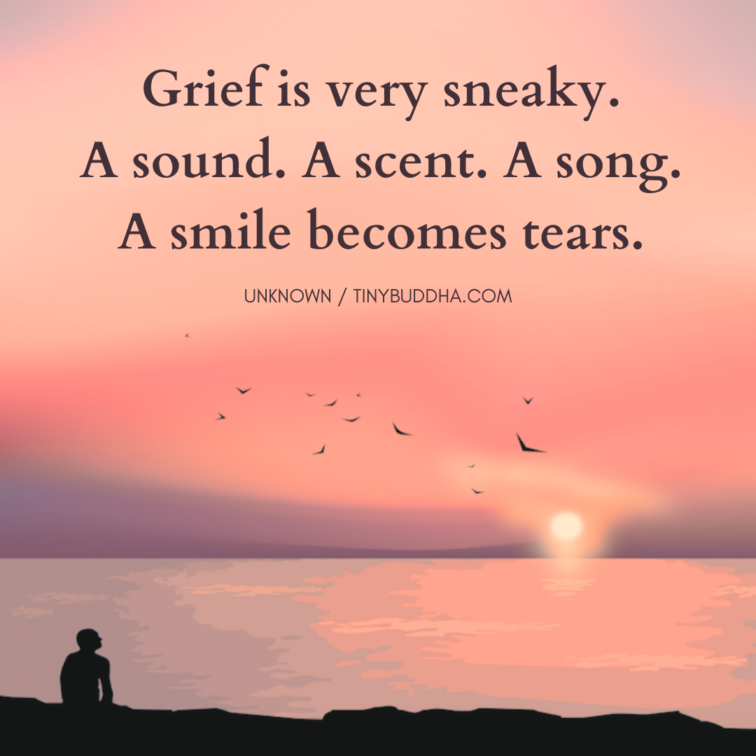 Grief Is Very Sneaky