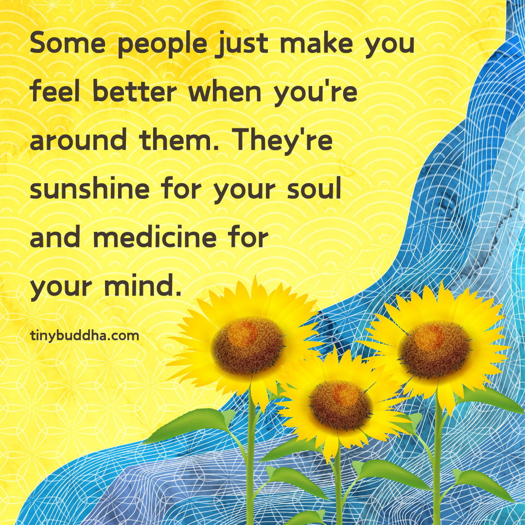 Some People Just Make You Feel Better