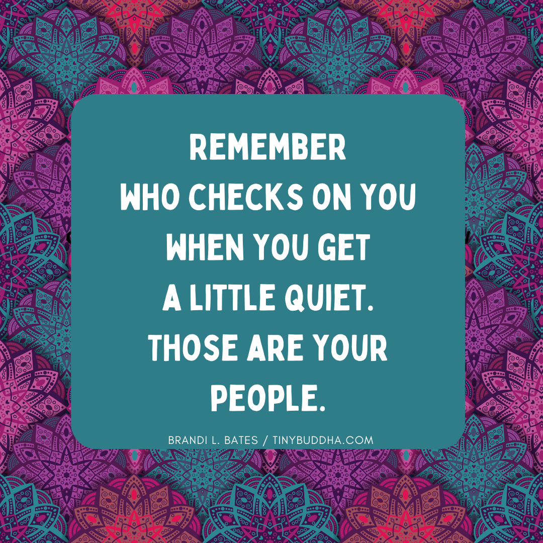 Remember Who Checks on You