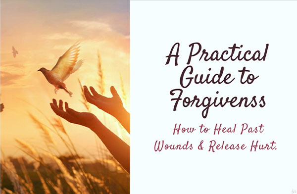 forgiveness-could A Practical Guide to Forgiveness: How to Heal Past Hurt