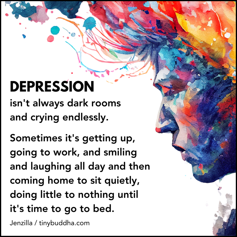 Depression Isn’t Always Dark Rooms and Crying Endlessly