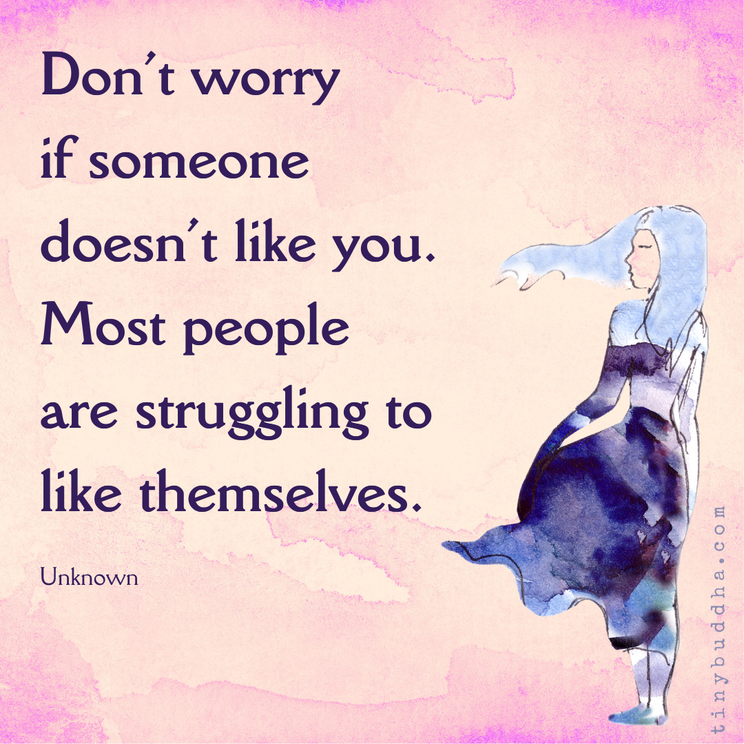 Don’t Worry If Someone Doesn’t Like You
