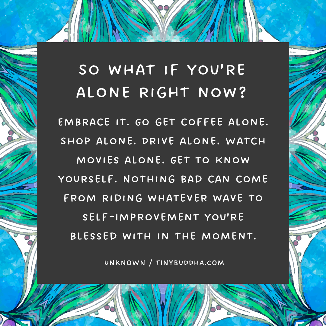 So What If You’re Alone Right Now