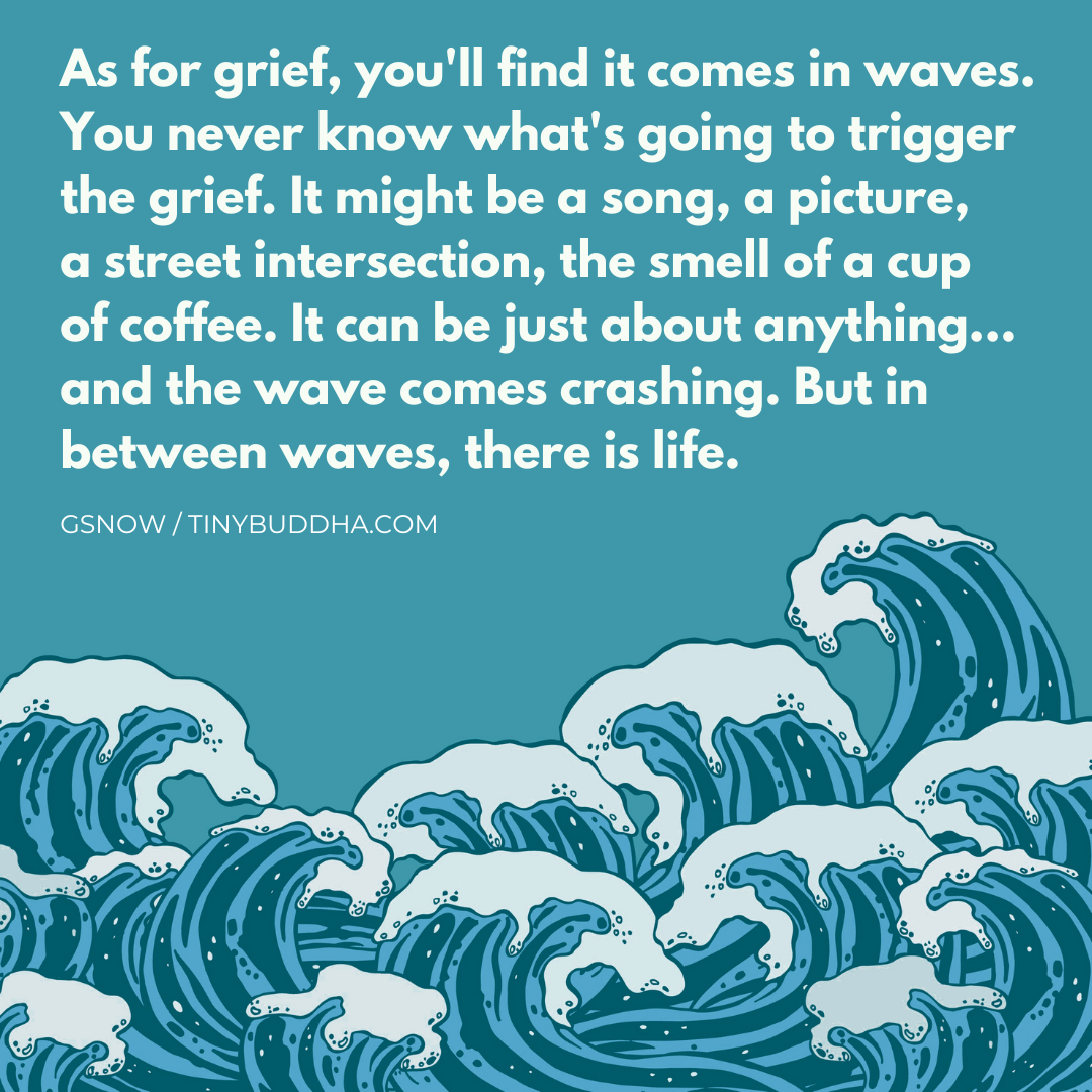 Grief Comes in Waves