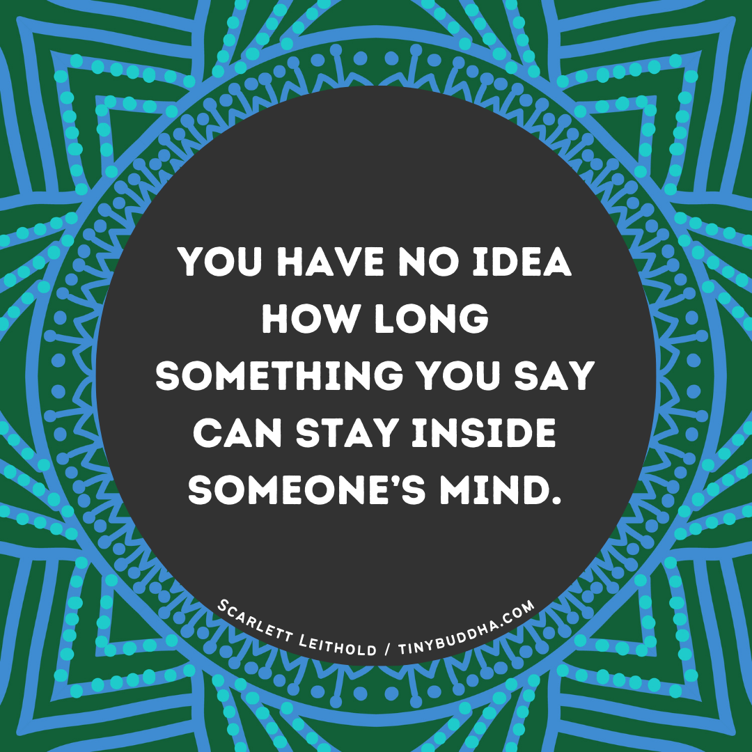 How Long Something You Say Can Stay in Someone’s Mind
