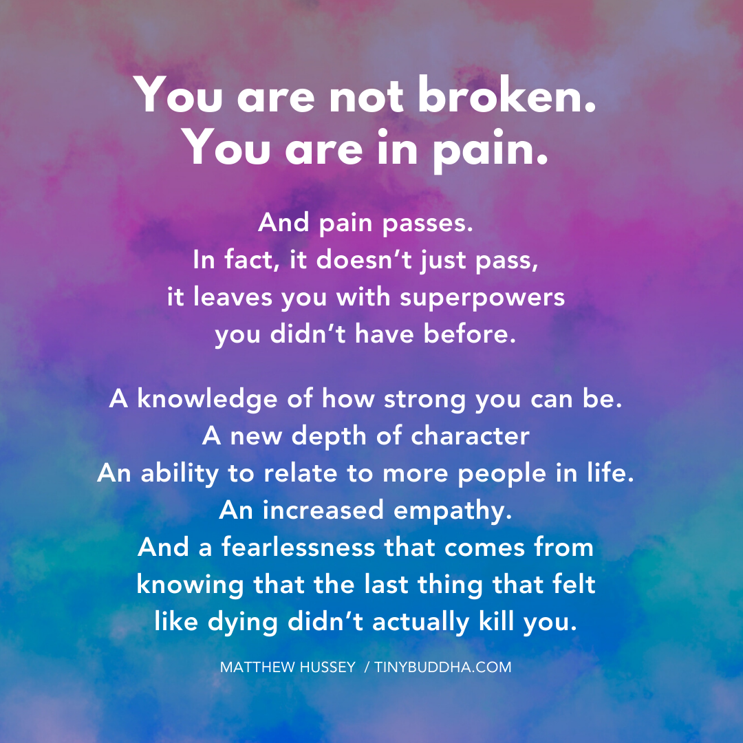 You Are Not Broken, You Are in Pain