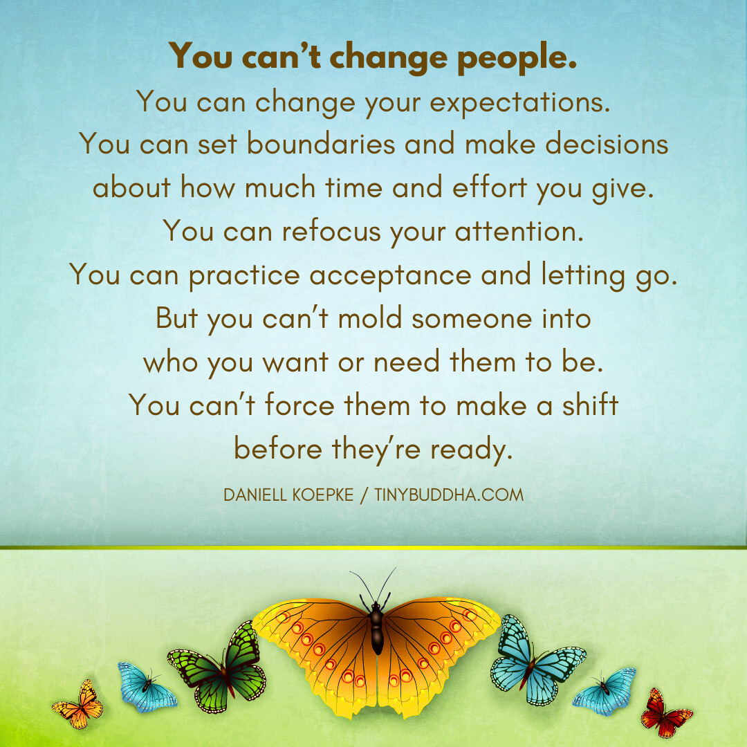 You Can’t Change People