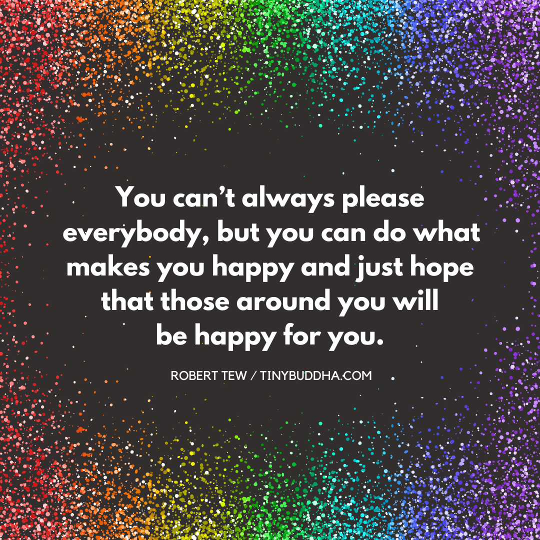 You Can’t Please Everybody