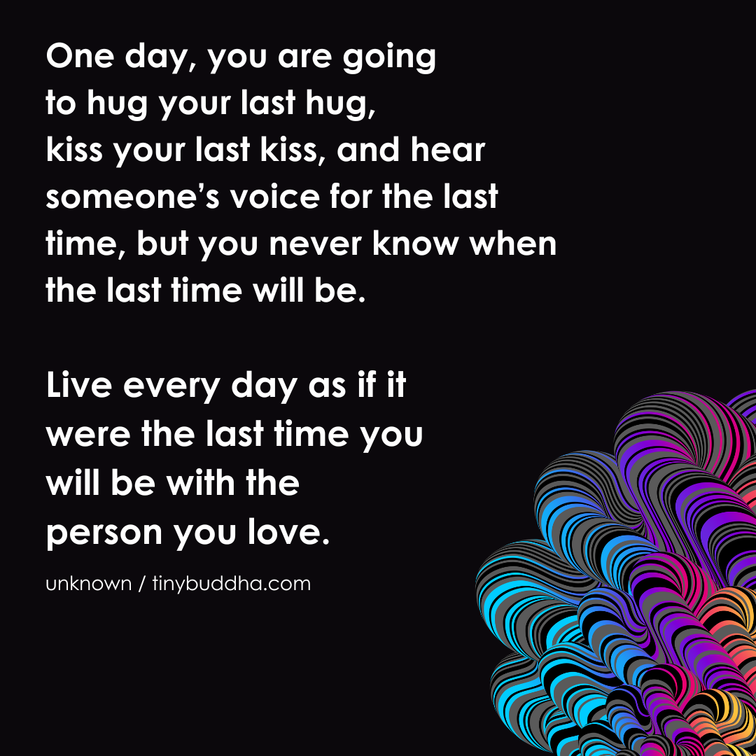 Live Every Day Like Your Last