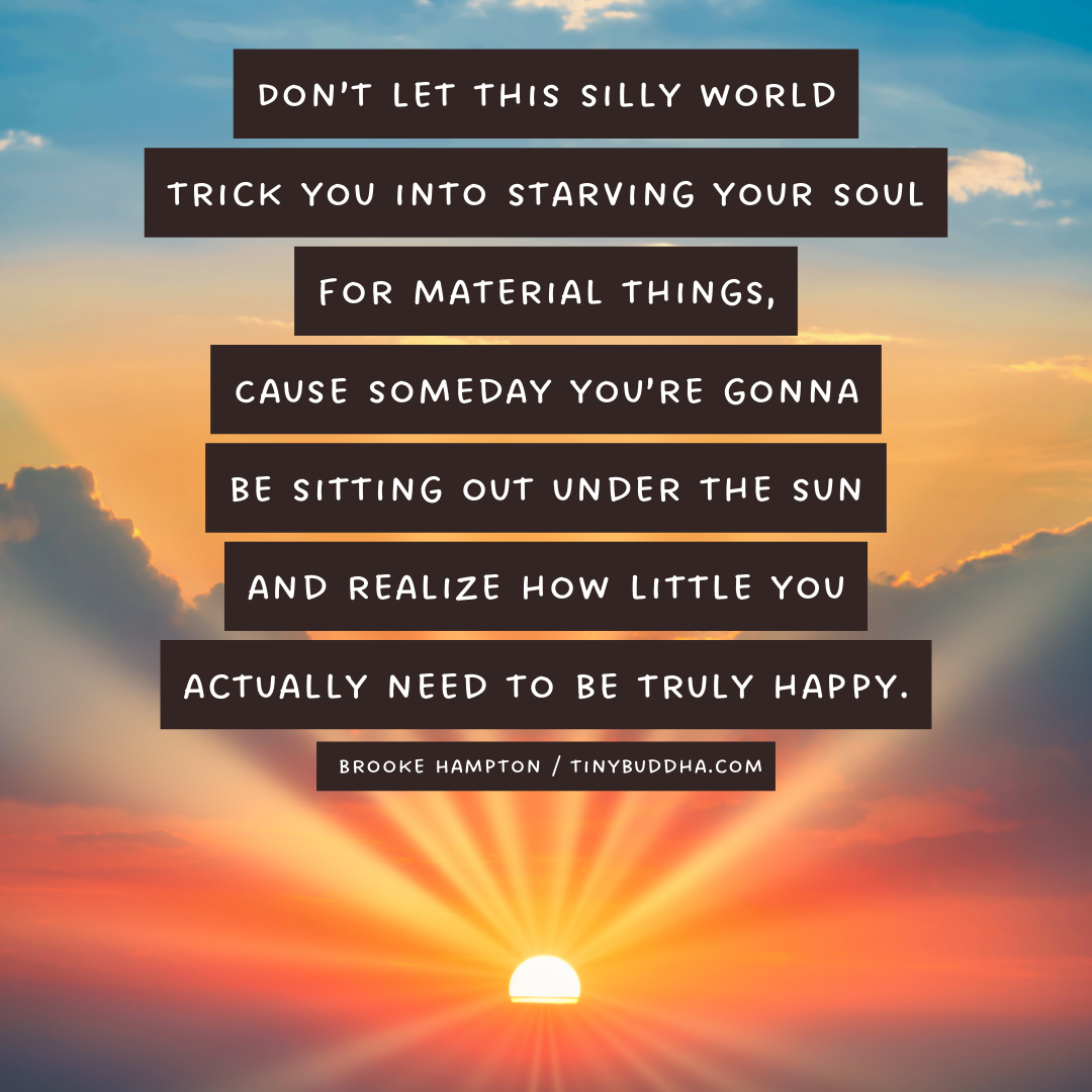 How Little You Actually Need to Be Happy