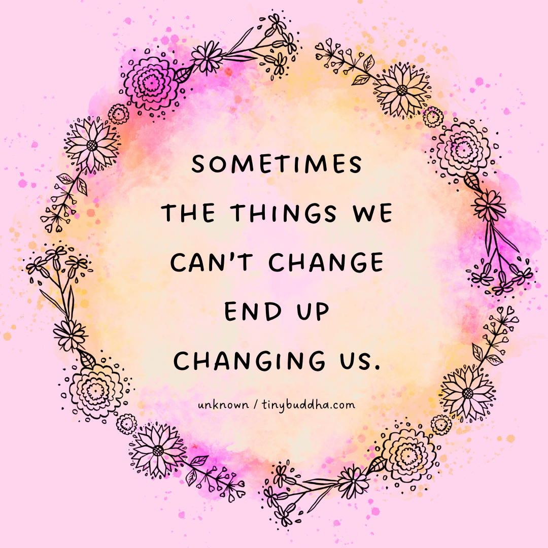 The Things We Can’t Change
