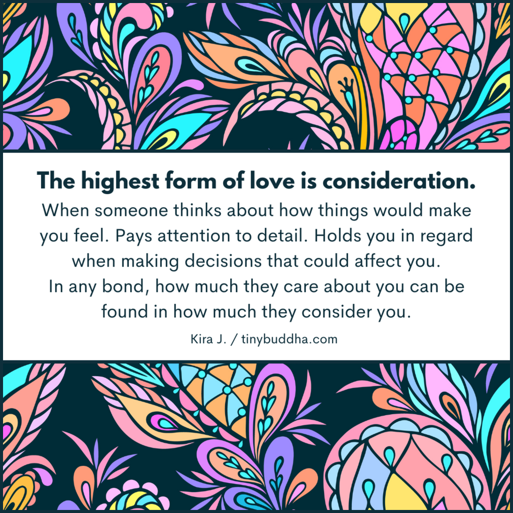 The Highest Form of Love is Consideration