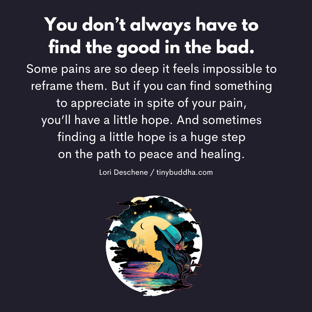 You Don’t Always Have to Find the Good in the Bad