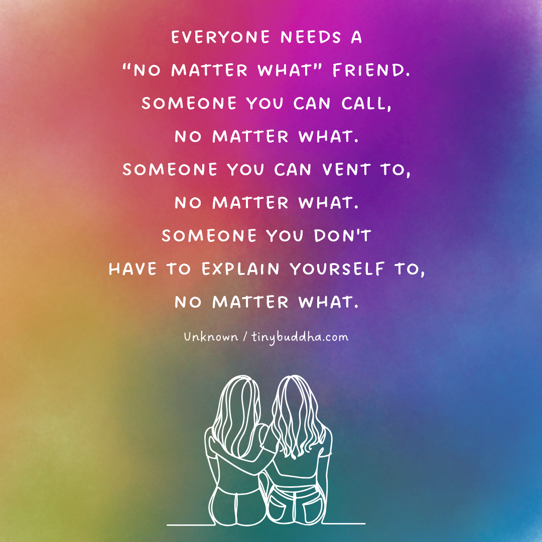 Everyone Needs a “No Matter What” Friend