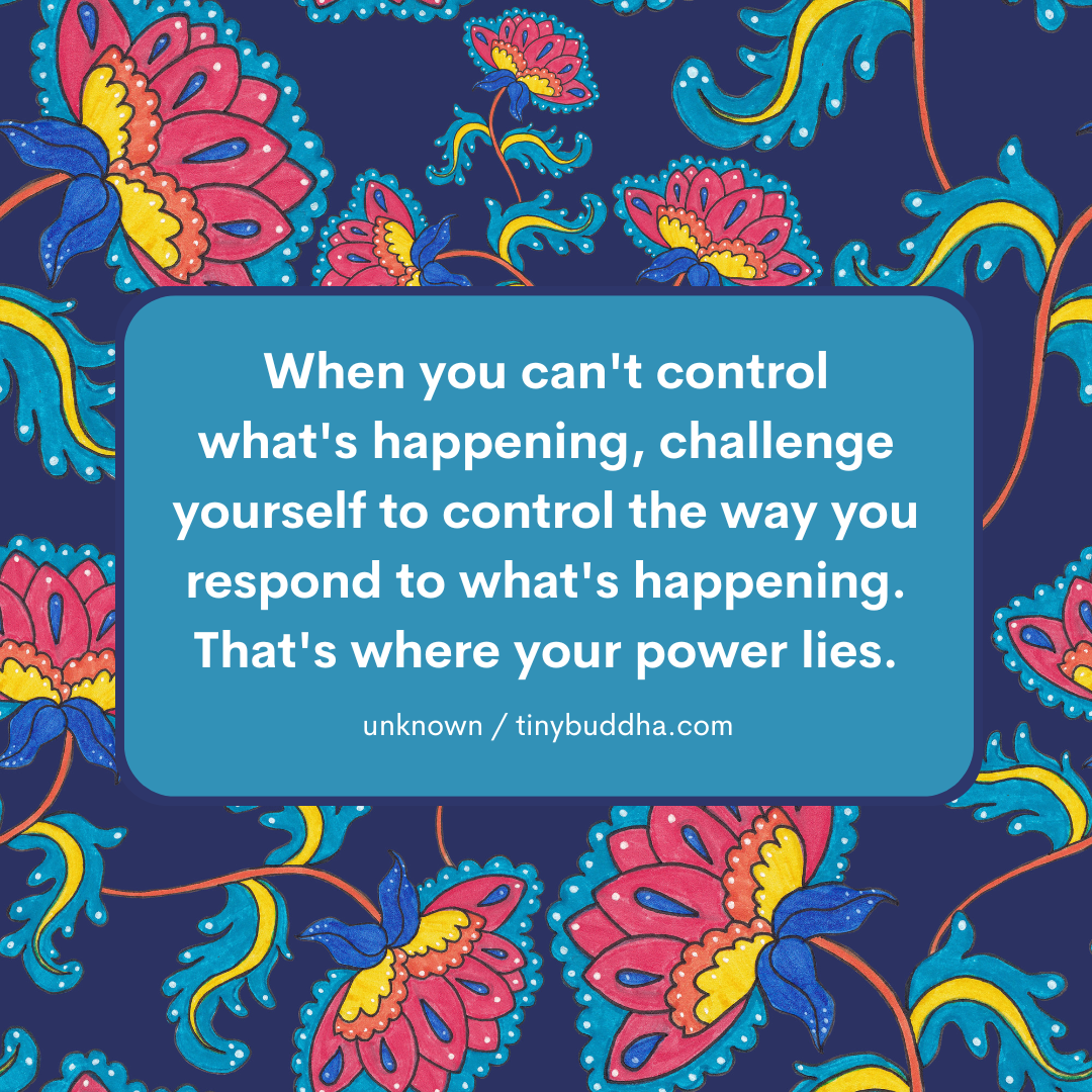 When You Can’t Control What’s Happening