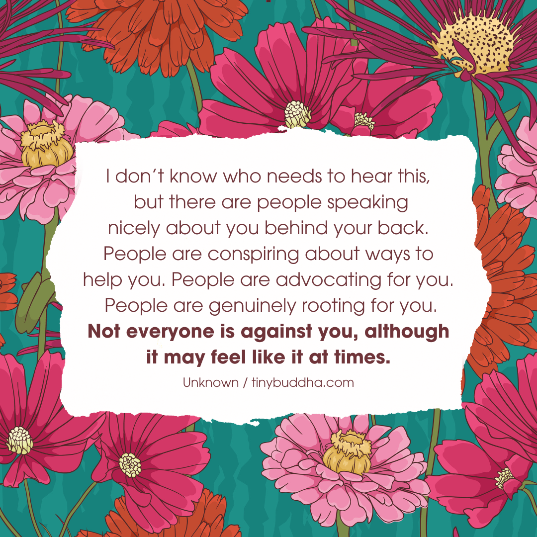 Not Everyone Is Against You