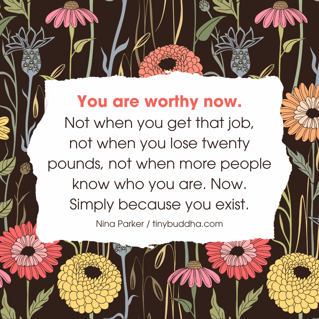 You Are Worthy Now