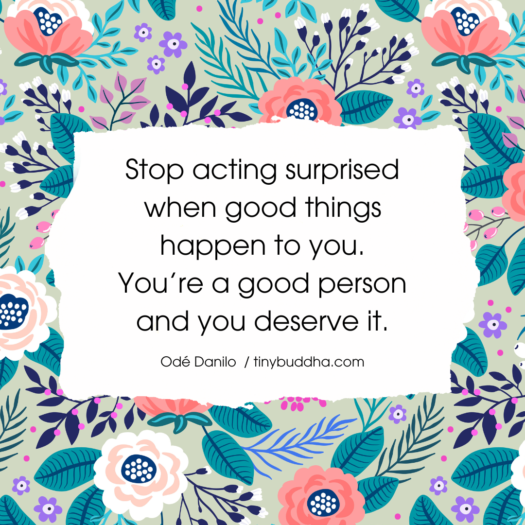 You’re a Good Person and You Deserve It