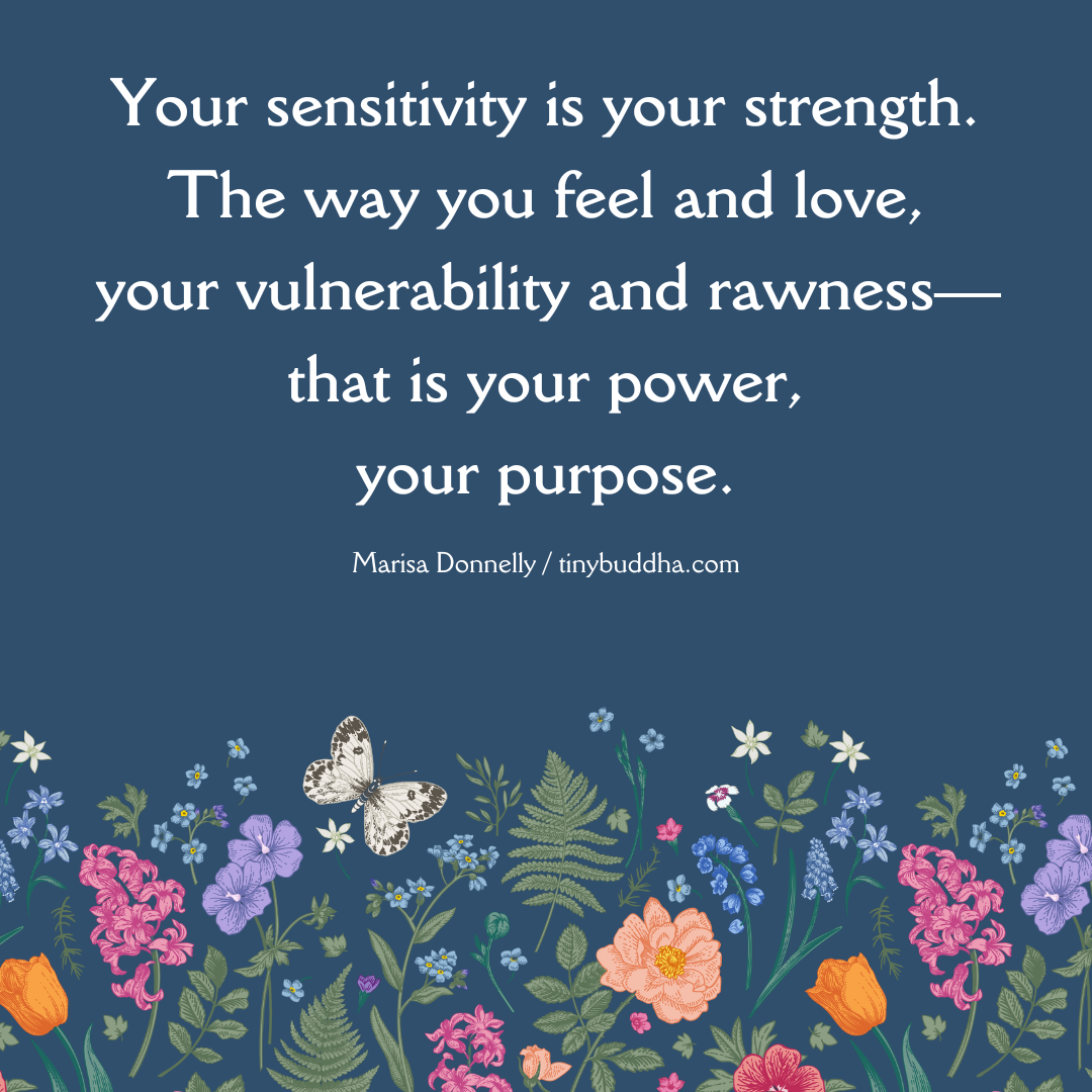 Your Sensitivity Is for Strength