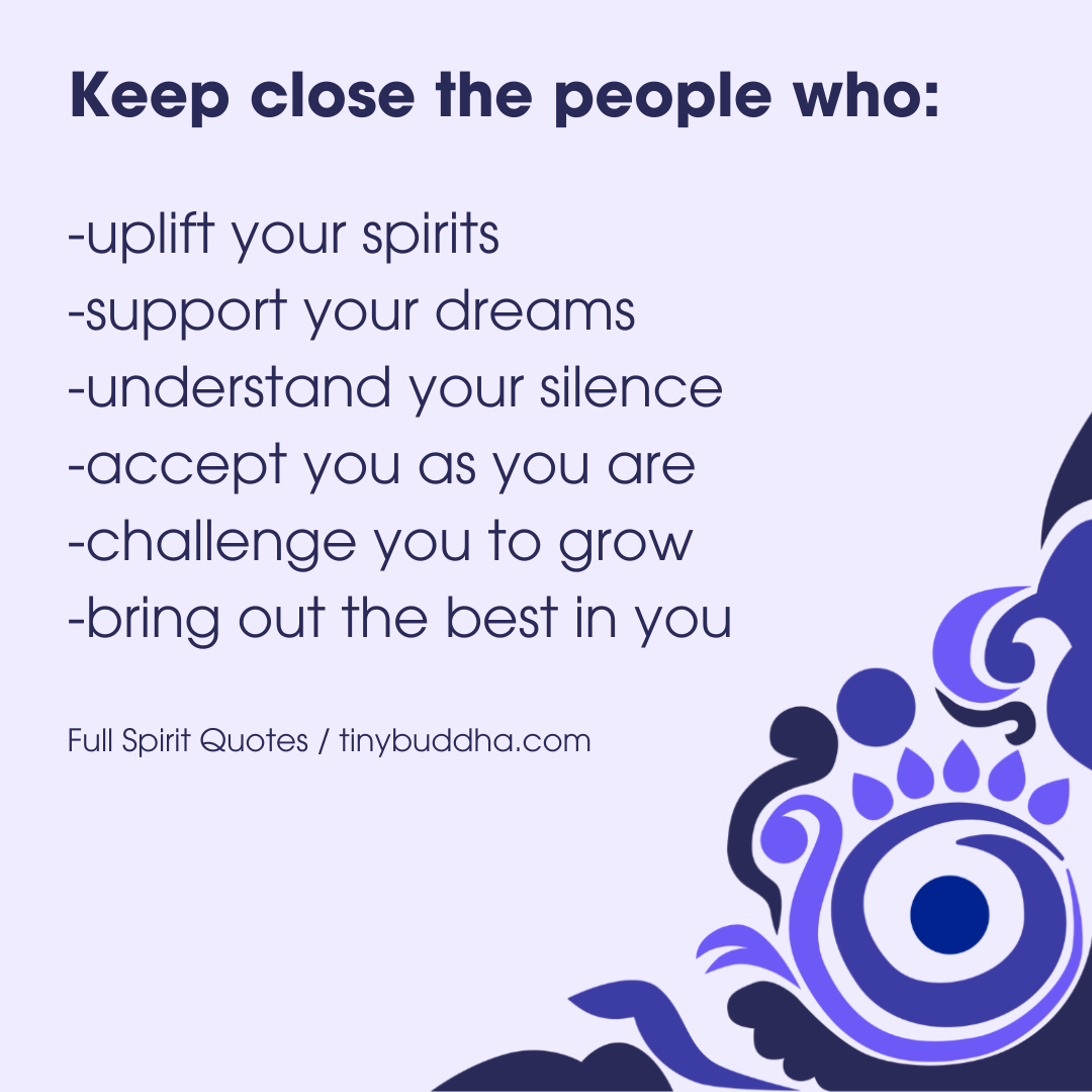 Keep Close the People Who