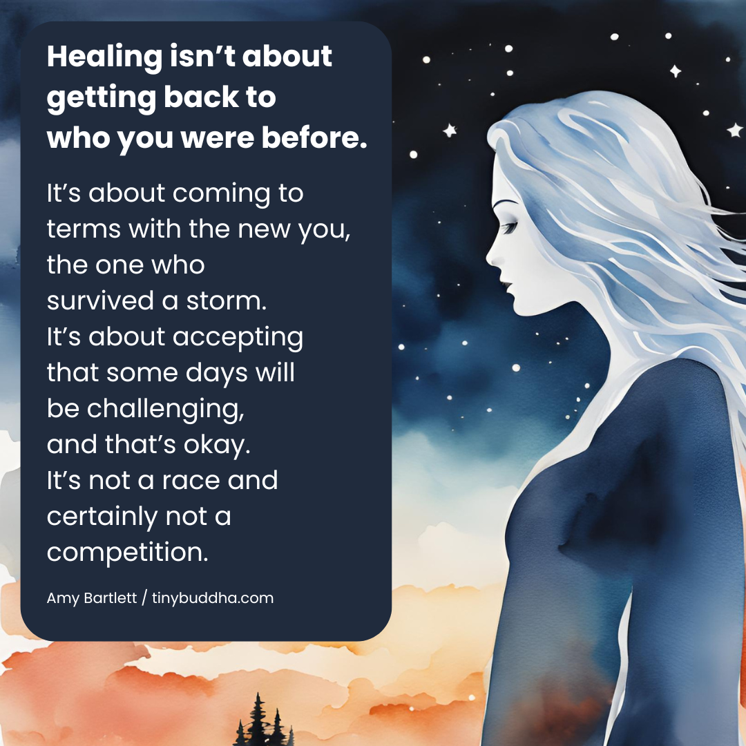 Healing Isn’t About Getting Back to Where You Were Before