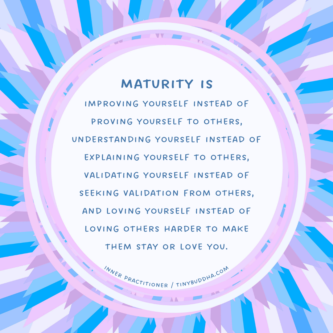 Maturity Is…