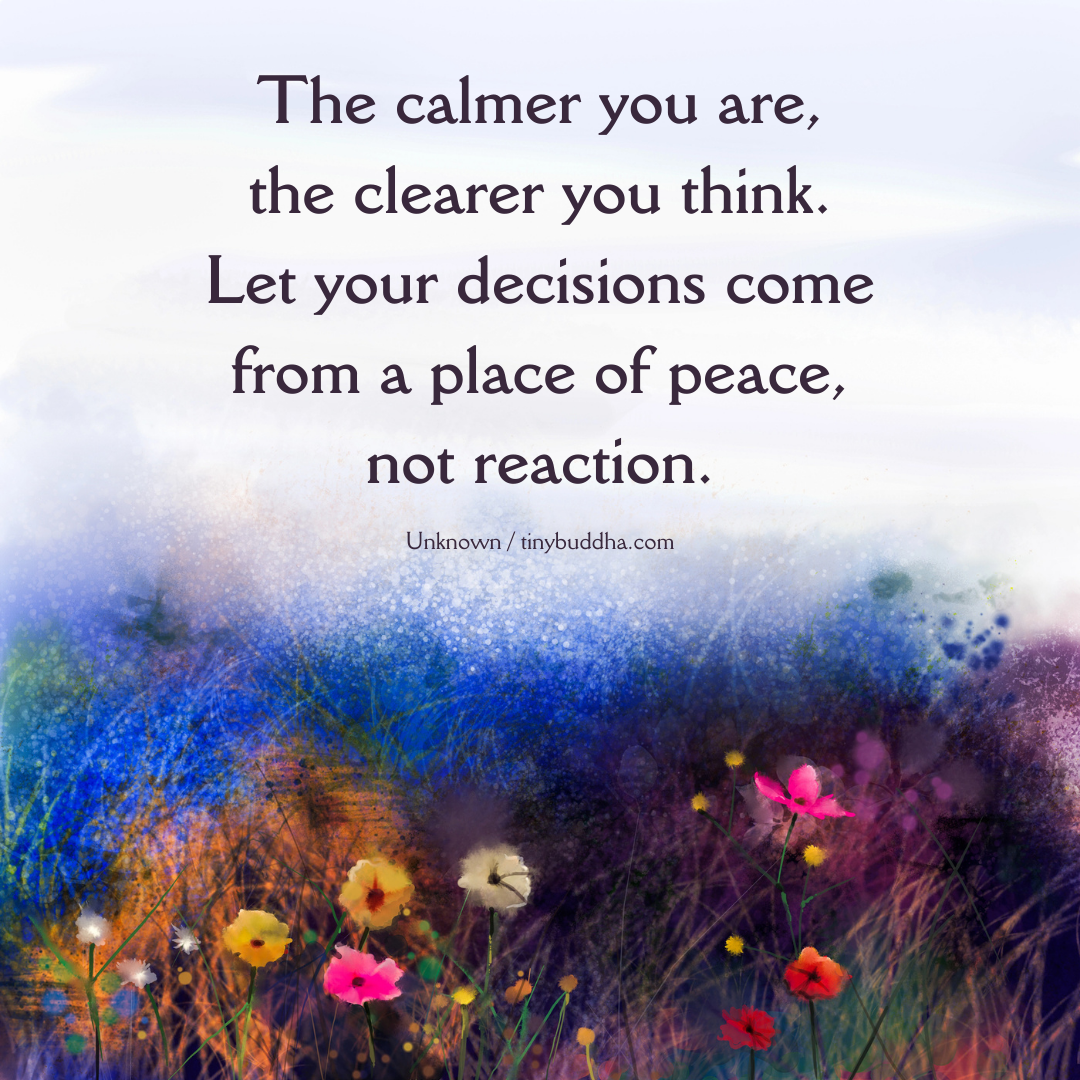 The Calmer You Are, the Clearer You Think