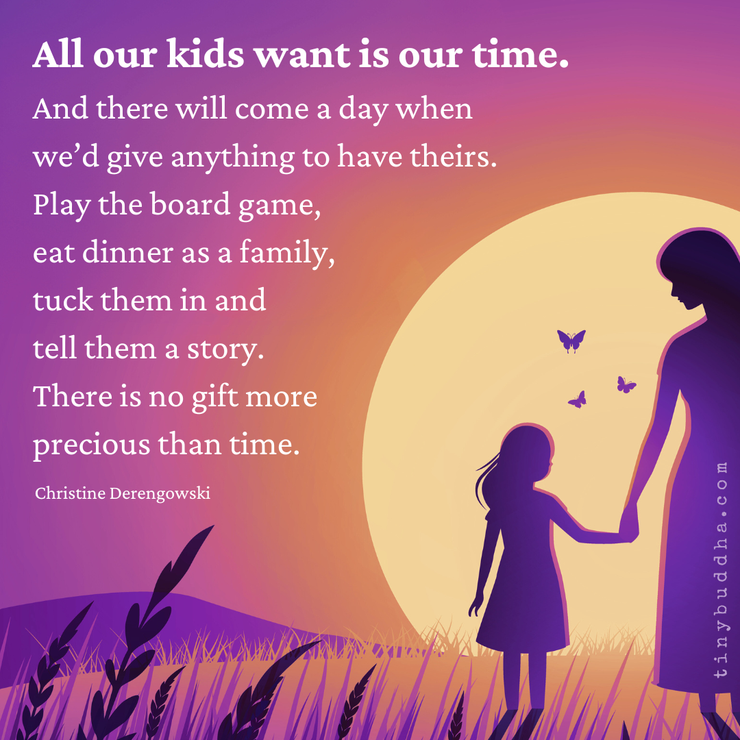 All Kids Want Is Our Time