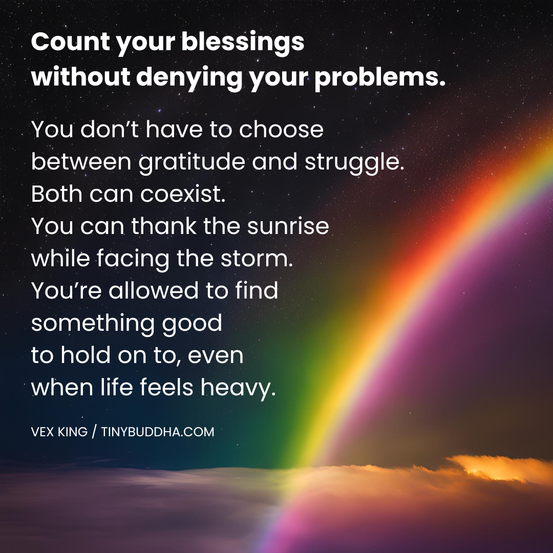 Count Your Blessings Without Denying Your Problems